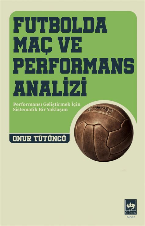 Futbolda Performans Ölçümü ve Gelişim Analizleri