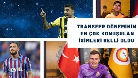 2025 Yaz Transfer Sezonunda En Çok Konuşulan İsimler