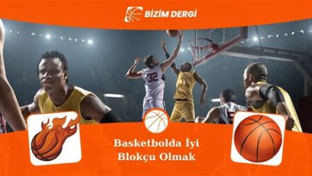 Basketbol’da Oyuncu Motivasyon Teknikleri