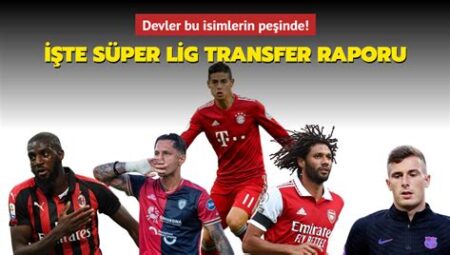 Süper Lig Transfer Raporu