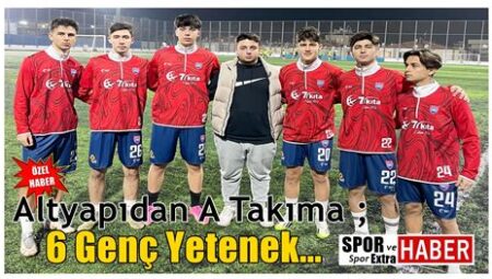 Transfer Sezonunda Altyapıdan A Takıma Yükselenler